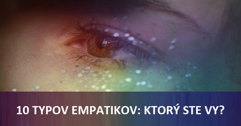 10 typov empatikov: Ktorý ste vy?